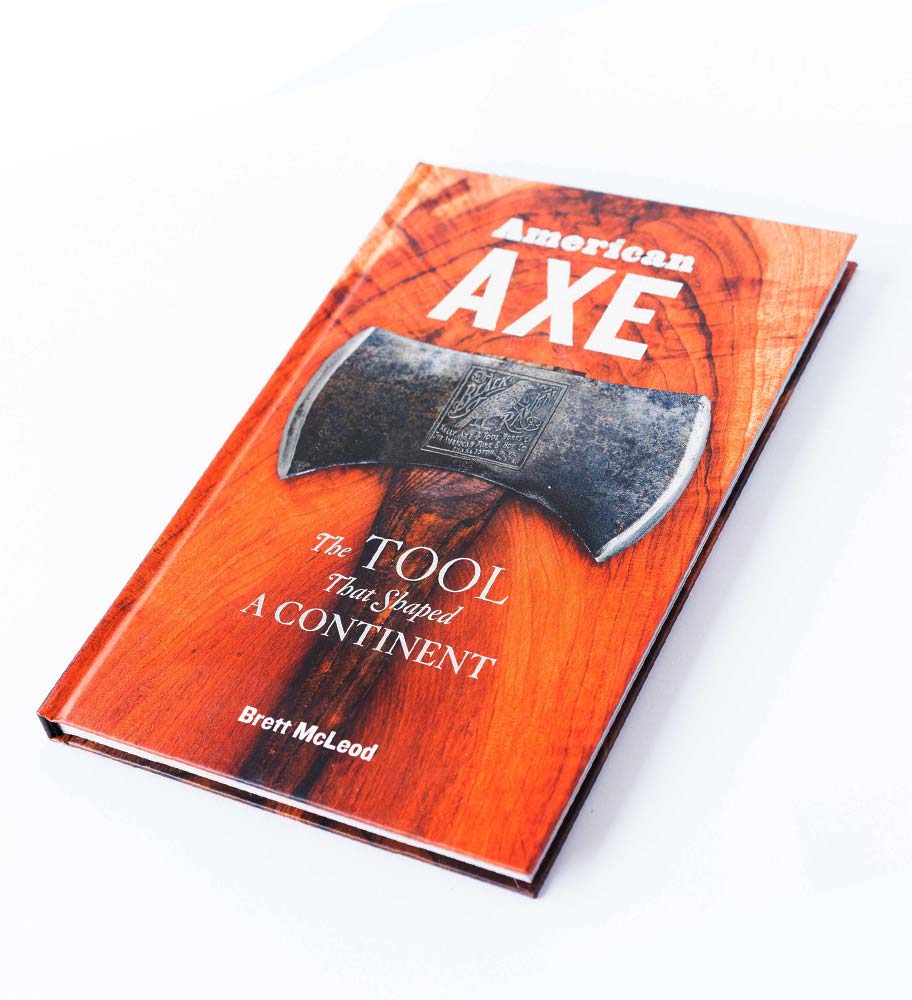 “American Axe The Tool That Shaped a Continent” Book Brant & Cochran